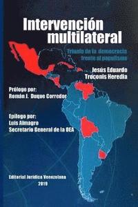bokomslag Intervencin Multilateral En Venezuela. Triunfo de la Democracia Frente Al Populismo