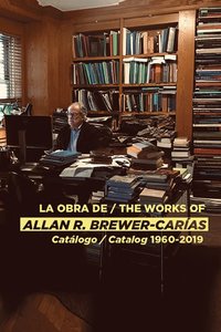 bokomslag La Obra de / The Works of Allan R Brewer-Caras