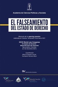 bokomslag EL FALSEAMIENTO DEL ESTADO DE DERECHO. Memoria de la Opening Session del World Law Congress (Caracas) sobre El Estado de Derecho (Barranquilla), 2021