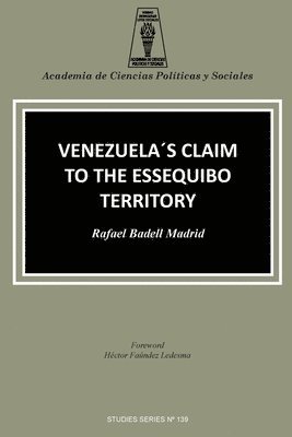 Rafael Badell Madrid, Rafael BADELL MADRID - Venezuela's Claim to the Essequibo Territory, Häftad