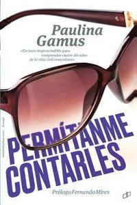 bokomslag Permítanme contarles: Un texto imprescindible para comprender cuatro décadas de vida civil venezolana 1958 - 1998