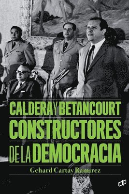 Caldera y Betancourt Constructores de la democracia 1