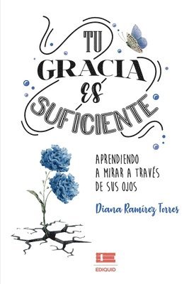 bokomslag Tu gracia es suficiente: Aprendiendo a mirar a través de sus ojos