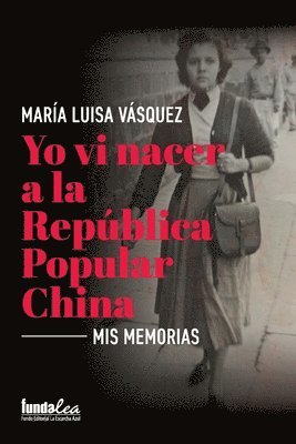 Yo vi nacer a la Republica Popular China 1