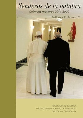 SENDEROS DE LA PALABRA. Crónicas menores 2011-2020