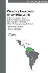 bokomslag Ciencia y tecnologia en America latina: Análisis comparativo de los sistemas nacionales de ciencia, tecnología e innovación en Chile, Colombia, Urugua