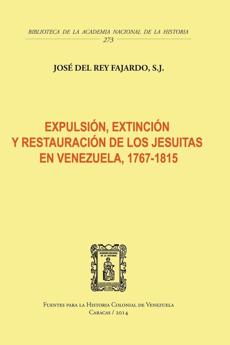 Expulsin, Extincin Y Restauracin de Los Jesuitas En Venezuela, 1767-1815 1