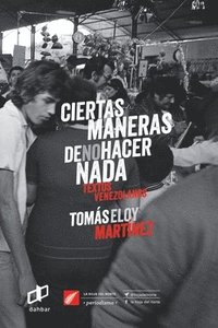 bokomslag Ciertas maneras de no hacer nada: Textos Venezolanos