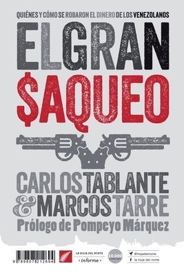 El gran saqueo: Quiénes y cómo se robaron el dinero de los venezolanos 1