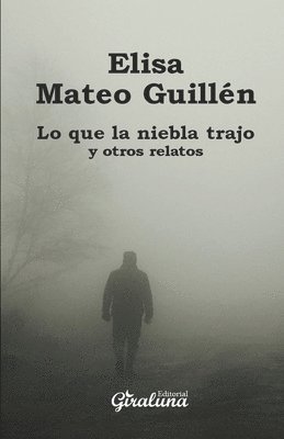 Lo que la niebla trajo y otros relatos 1