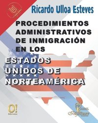 bokomslag Procedimientos Administrativos de Inmigración en los Estados Unidos de Norteamérica