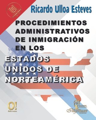 Procedimientos Administrativos de Inmigración en los Estados Unidos de Norteamérica 1