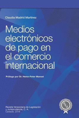 Claudia Madrid Martínez - Medios electrónicos de pago en el comercio internacional, Häftad