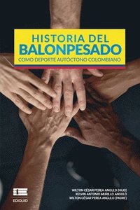 bokomslag Historia del balonpesado como deporte autóctono colombiano