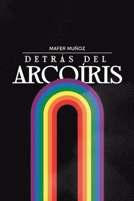 Mafer Muñoz, Editorial Naranja - Detrás del Arcoíris, Häftad