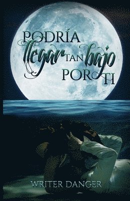 Writer Danger, Nicole Salvador - Podría Llegar tan Bajo por ti, Häftad