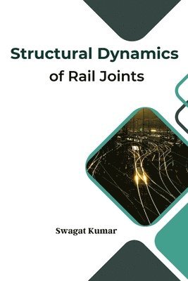 Structural Dynamics of Rail Joints 1