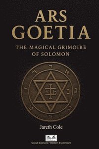 bokomslag Ars Goetia: The Magical Grimoire of Solomon