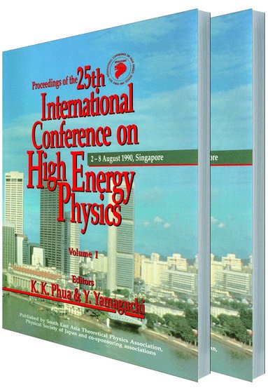 K K PHUA & Y YAMAGUCHI, K K Phua, Y Yamaguchi - HIGH ENERGY PHYSICS - PROCEEDINGS OF THE 25TH INTERNATIONAL CONFERENCE (IN 2 VOLUMES), Inbunden