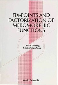 bokomslag Fix-points And Factorization Of Meromorphic Functions: Topics In Complex Analysis