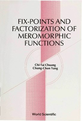 Fix-points And Factorization Of Meromorphic Functions: Topics In Complex Analysis