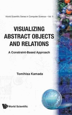 Tomihisa Kamada - VISUALIZING ABSTRACT OBJECTS AND RELATIONS, Inbunden
