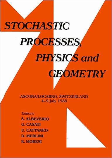 AL. S ALBEVERIO ET, S Albeverio, G Casati, U Cattaneo, D Merlini, R Moresi - STOCHASTIC PROCESSES, PHYSICS AND GEOMETRY, Inbunden