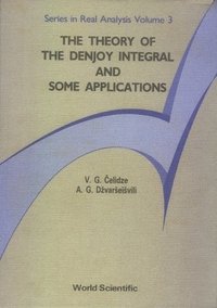 bokomslag Theory Of The Denjoy Integral And Some Applications, The