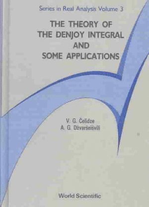Theory Of The Denjoy Integral And Some Applications, The