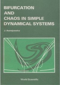 bokomslag Bifurcation And Chaos In Simple Dynamical Systems