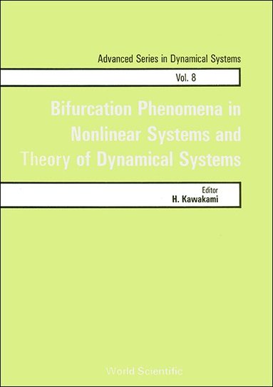 H KAWAKAMI, Hiroshi Kawakami - BIFURCATION PHENOMENA IN NONLINEAR SYSTEMS AND THEORY OF DYNAMICAL SYSTEMS: RIMS MEETING, Inbunden