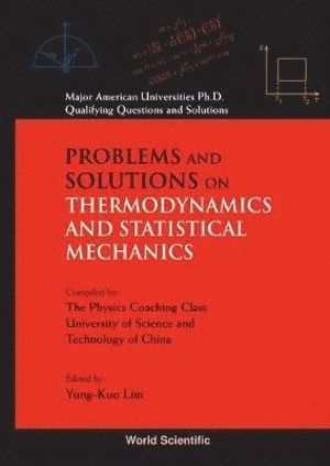 Problems And Solutions On Thermodynamics And Statistical Mechanics