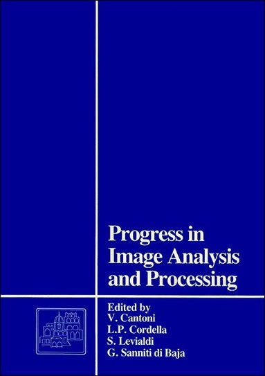 CANTONI V, Virginio Cantoni, Luigi P Cordella, Stefano Levialdi, Gabriella Sanniti di Baja - PROGRESS IN IMAGE ANALYSIS AND PROCESSING - PROCEEDINGS OF THE 5TH INTERNATIONAL CONFERENCE, Inbunden