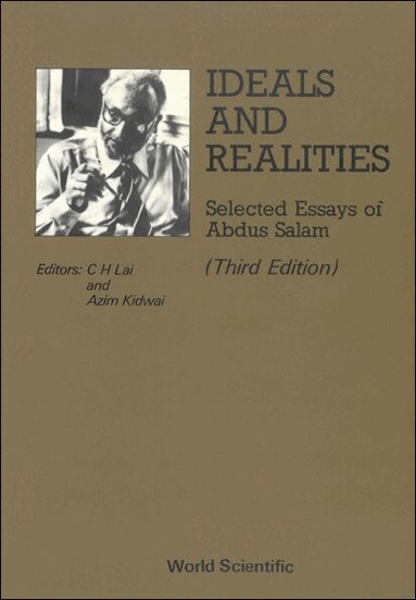 C H Lai, Azim Kidwai - IDEALS AND REALITIES: SELECTED ESSAYS OF ABDUS SALAM (3RD EDITION), Häftad