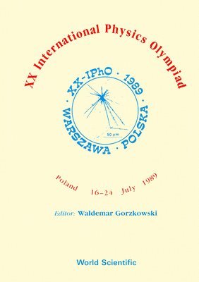 W GORZKOWSKI, Waldemar Gorzkowski - Xx International Physics Olympiad - Proceedings Of The Xx International Physics, Inbunden