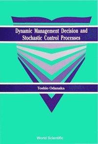 bokomslag Dynamic Management Decision And Stochastic Control Processes