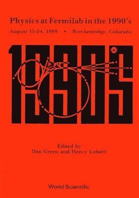 H LUBATTI & D GREEN, Daniel Green, Henry J Lubatti - Physics At Fermilab In The 1990's, Inbunden