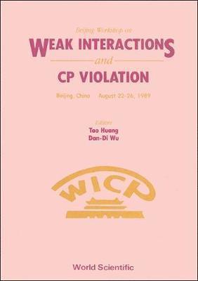 Weak Interactions And Cp Violation - Beijing Workshop