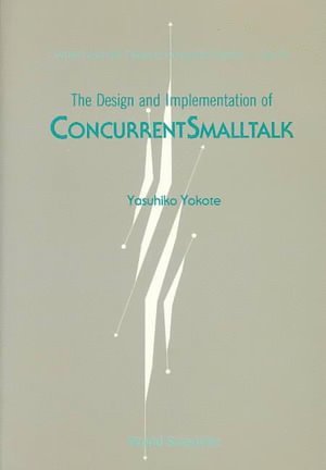 Design And Implementation Of Concurrentsmalltalk, The
