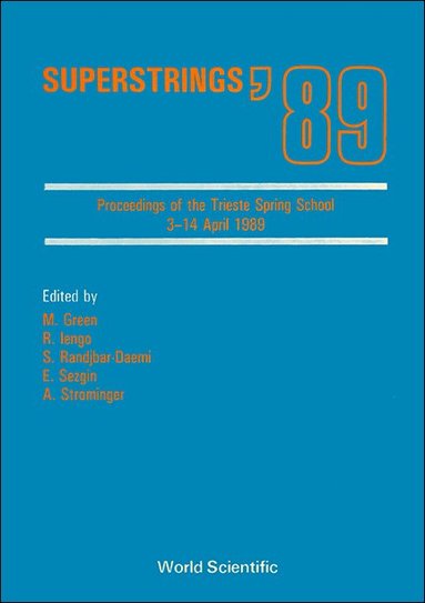 AL IENGO RANDJBAR-DAEMI ET AL E M GREEN, M Green, R Iengo, S Randjbar-Daemi, E Sezgin, A Strominger - SUPERSTRINGS '89 - PROCEEDINGS OF THE TRIESTE SPRING SCHOOL, Inbunden