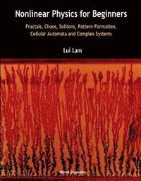bokomslag Nonlinear Physics For Beginners: Fractals, Chaos, Solitons, Pattern Formation, Cellular Automata And Complex Systems