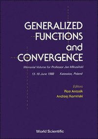 bokomslag Generalized Functions And Convergence: Memorial Volume For Professor Jan Mikusinski