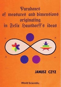 bokomslag Paradoxes Of Measures And Dimensions Originating In Felix Hausdorff's Ideas
