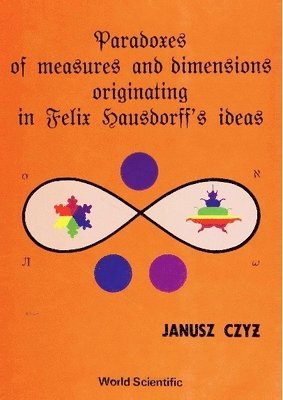 bokomslag Paradoxes Of Measures And Dimensions Originating In Felix Hausdorff's Ideas