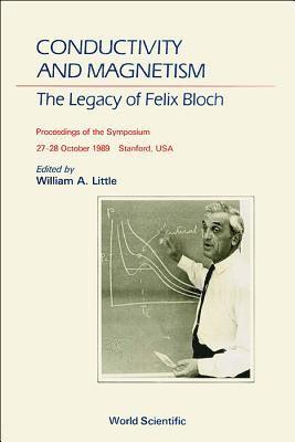 bokomslag Conductivity And Magnetism: The Legacy Of Felix Bloch - A Stanford Centennial Symposium Celebrating The Works Of Felix Bloch (1905-1983)