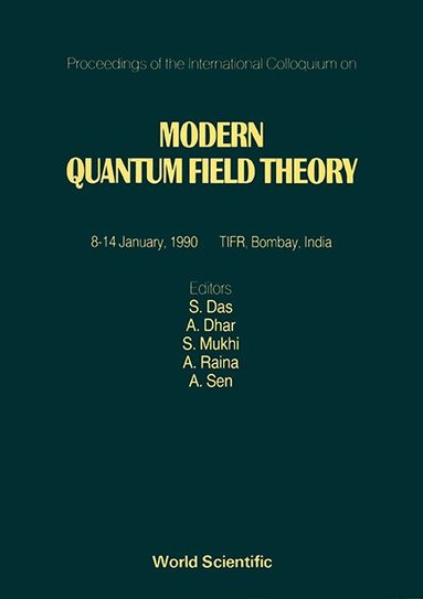 L. DHAR ET AL. ET L. L. S DAS, S Das, A Dhar, S Mukhi, A Raina, A Sen - MODERN QUANTUM FIELD THEORY - PROCEEDINGS OF THE INTERNATIONAL COLLOQUIUM, Inbunden
