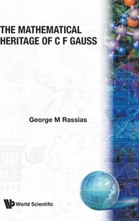 bokomslag MATHEMATICAL HERITAGE OF C F GAUSS,THE