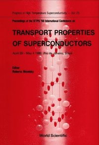 bokomslag Transport Properties Of Superconductors - Proceedings Of The International Conference