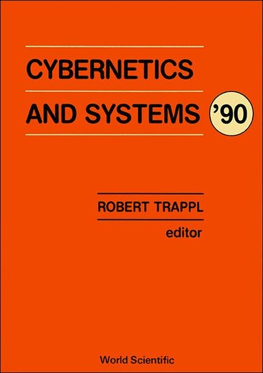 R TRAPPL, Robert Trappl - CYBERNETICS AND SYSTEMS '90 - PROCEEDINGS OF THE TENTH EUROPEAN MEETING ON CYBERNETICS AND SYSTEMS RESEARCH, Inbunden