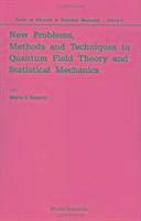 New Problems, Methods And Techniques In Quantum Field Theory And Statistical Mechanics